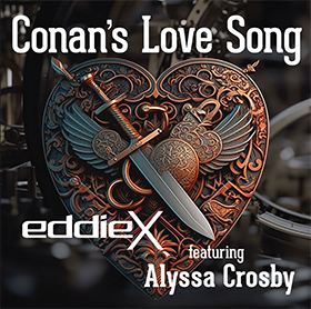 Conan's Love Song is an original song by singer songwriter Eddie X with keyboards by Mark Greenawalt